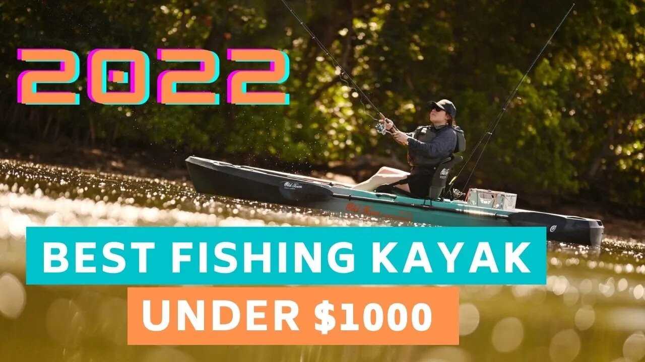 Top 5 Fishing Kayaks Under $1000 (Spring 2022)