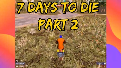 7 Days To Die Twitch Archive Stream Part 2