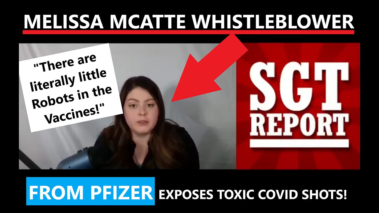 MELISSA MCATTE WHISTLEBLOWER FROM PFIZER EXPOSES NANOROBOTS IN SHOTS!
