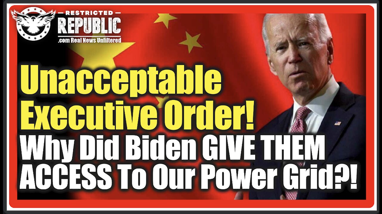 Lights Out! Inexcusable Executive Order! Biden Just Gave Our Biggest Enemy Access To Our Power Grid!