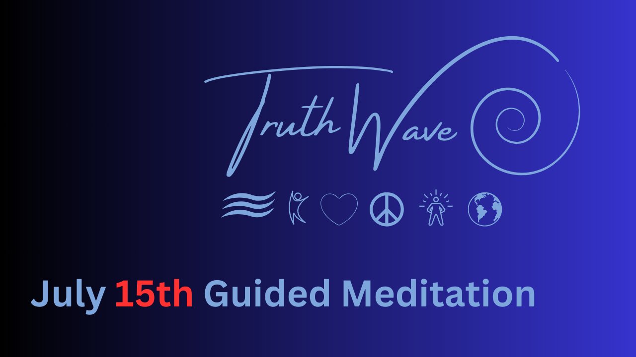 TruthWave Meditation July 15th 2024