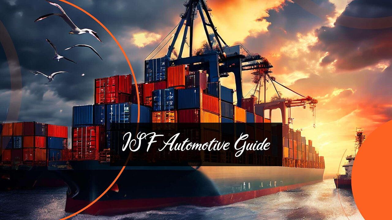 Mastering ISF Requirements for Automotive Parts and Vehicles