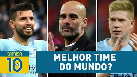 Melhor time do mundo? OLHA o que faz o CITY de Guardiola!