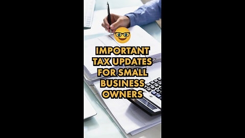 Important 2025 Tax Updates for Small Businesses