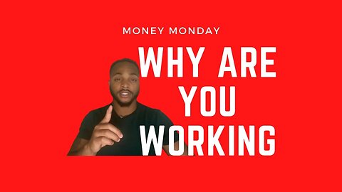 Money Monday: Are you working for Money? #S2 #work #humanworklife #economics #finance #economy