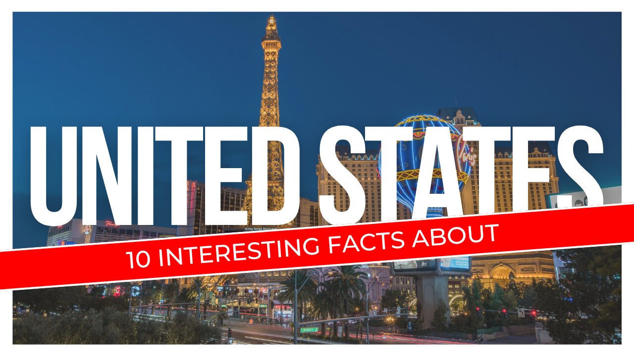 10 Interesting Facts about the United States