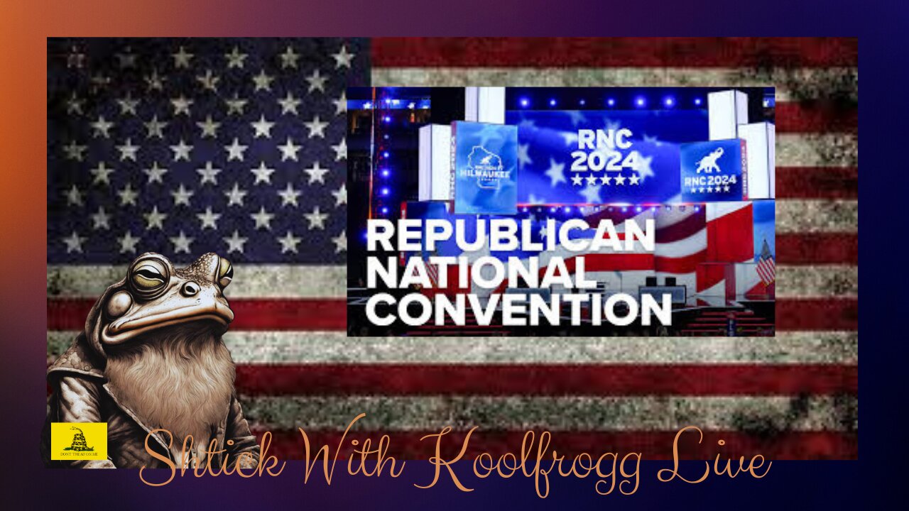 Shtick With Koolfrogg Live - Ask to Join - RNC 2024, Day 4 - Take 3 -