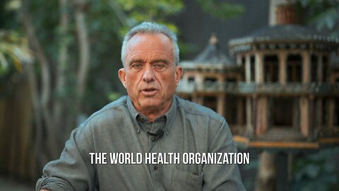 RFK Jr. Warns Against WHO Global Health Takeover, Says Pandemic Treaty Needs to Be Killed