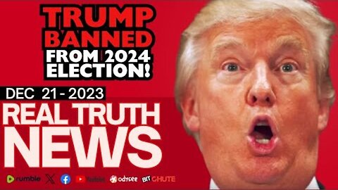 TRUMP BANNED FROM 2024 ELECTION! - REAL TRUTH NEWS