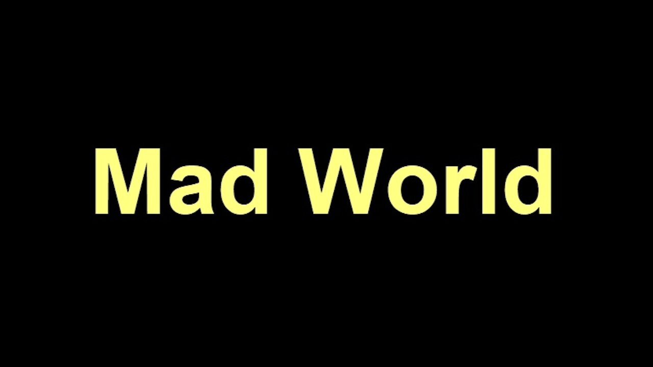 MAD WORLD