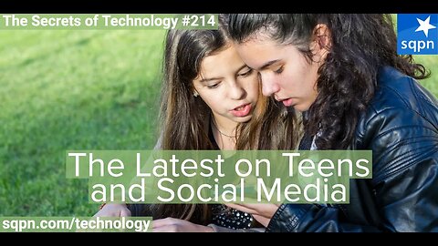 The Latest on Teens and Social Media - The Secrets of Technology