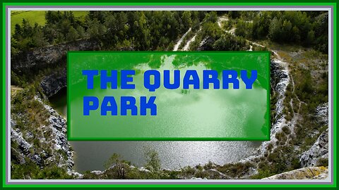 Story 11: The Quarry Park