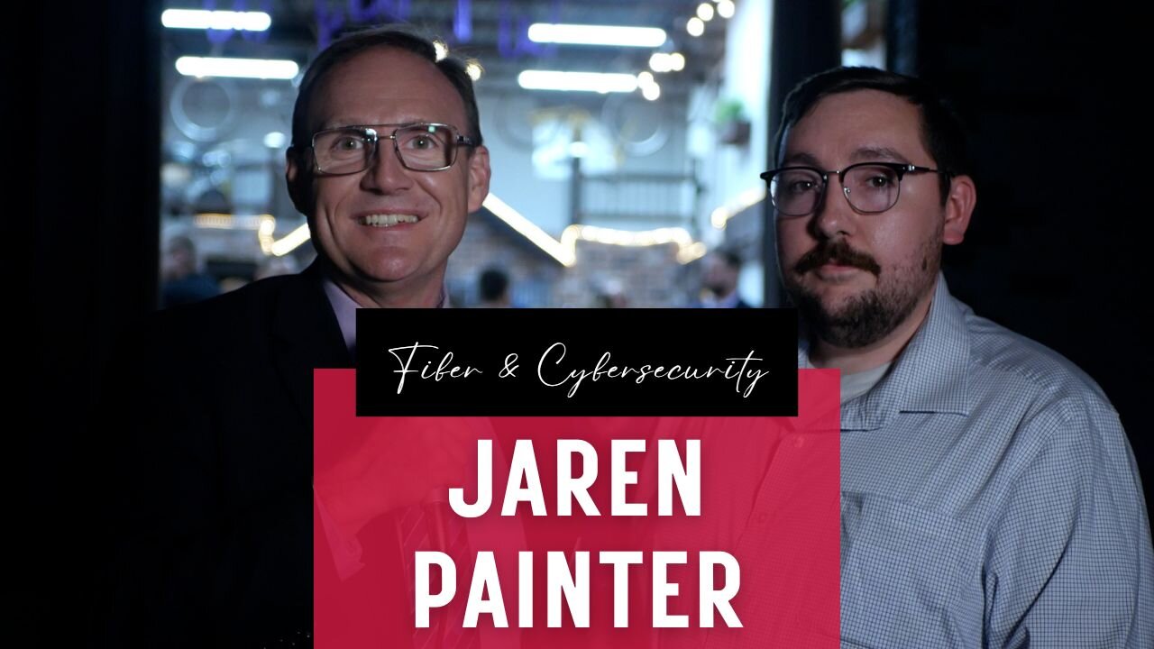 Fiber, Cybersecurity, and the WV Workforce with Jaren Painter