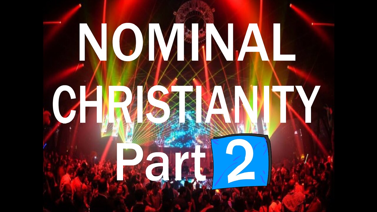 Nominal Christianity Part 2 - God Logic #9