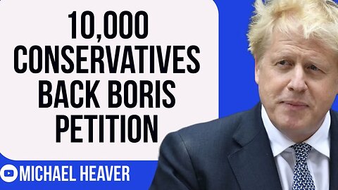 Boris Campaign EXPLODES With 10,000 Conservatives Signing