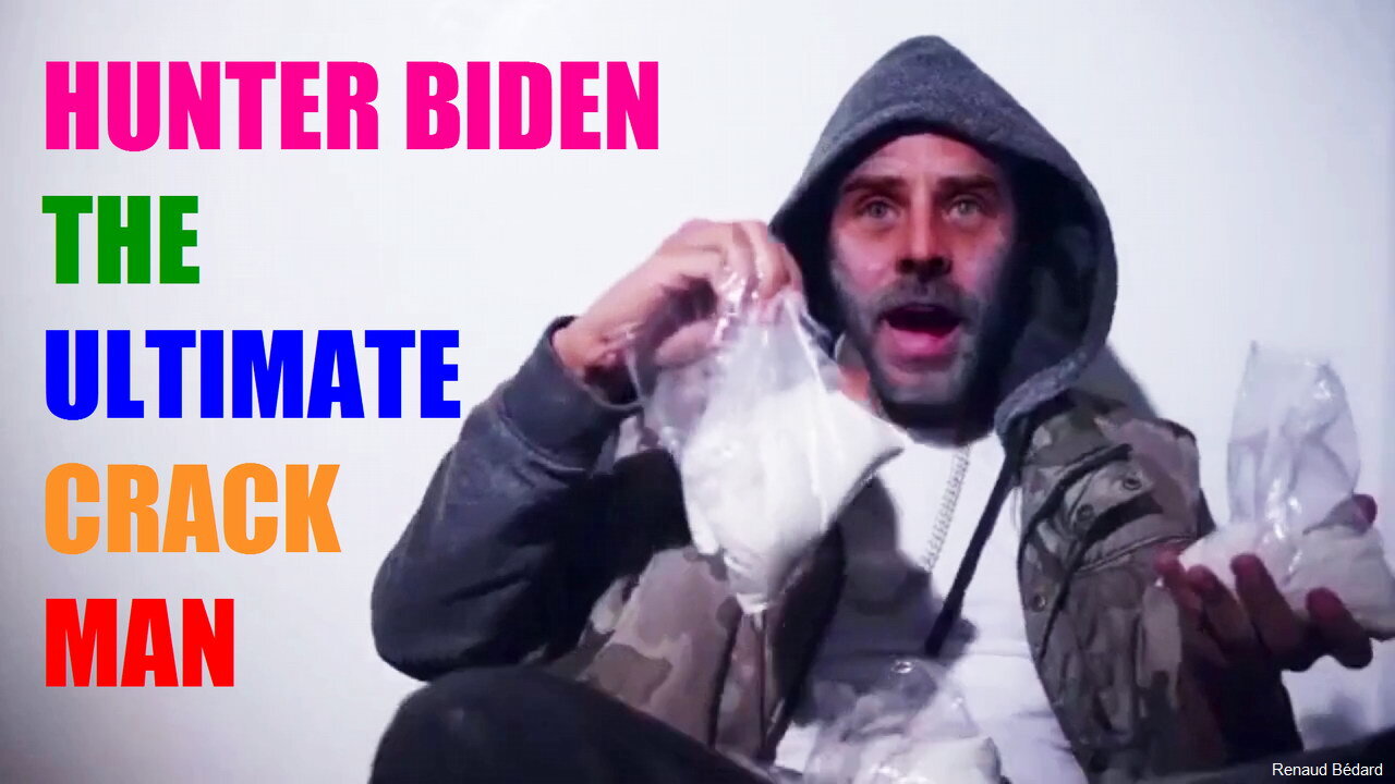 HUNTER BIDEN THE ULTIMATE CRACK MAN COMPILATION