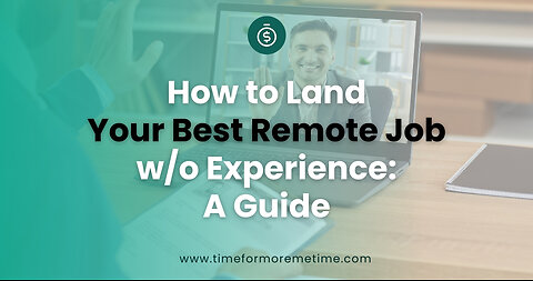 How to Land Your Best Remote Job with No Experience