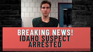 BREAKING NEWS: IDAHO 4 SUSPECT ARRESTED #idaho4