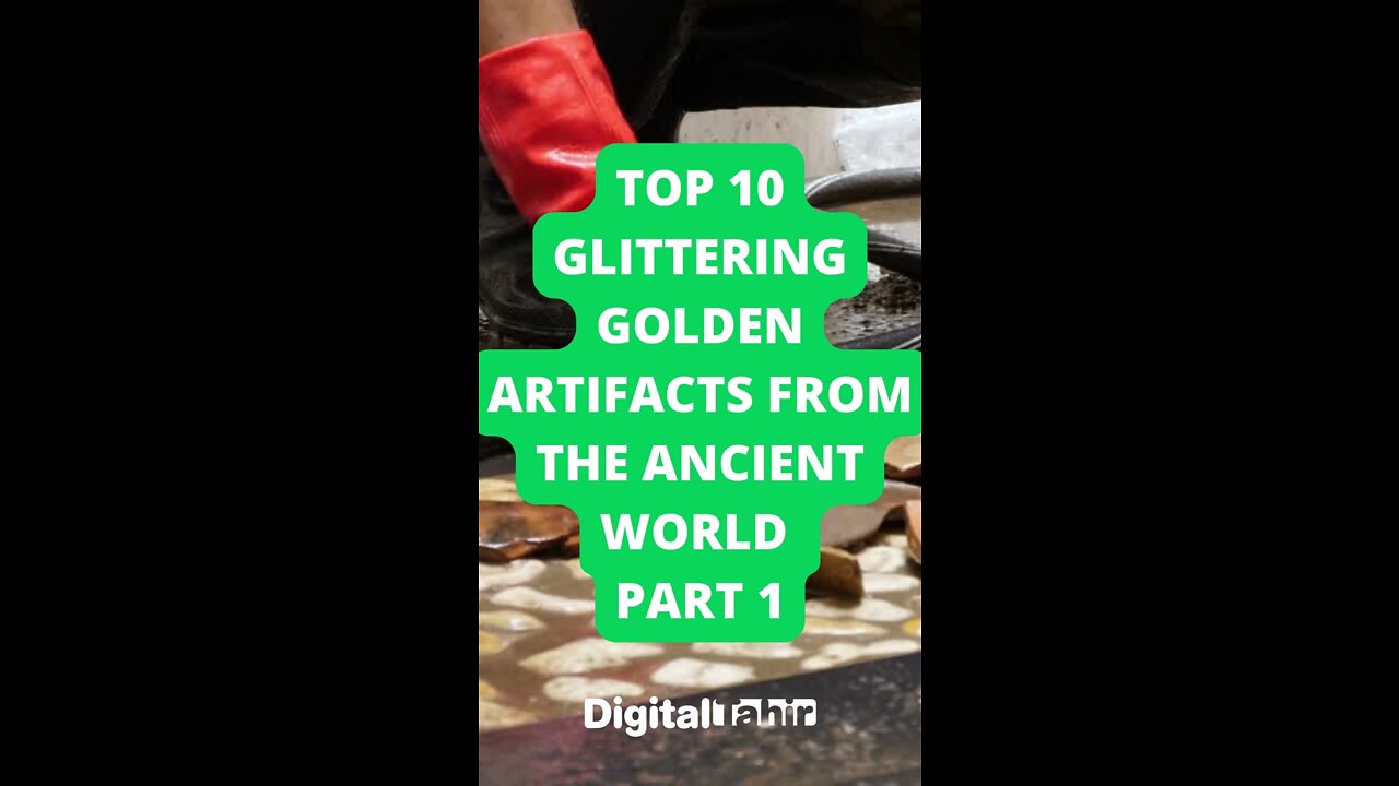 Top 10 Glittering Golden Artifacts from the Ancient World Part 1