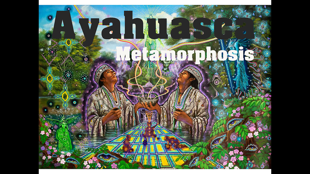 Ayahuasca - Metamorphosis (Documentary)