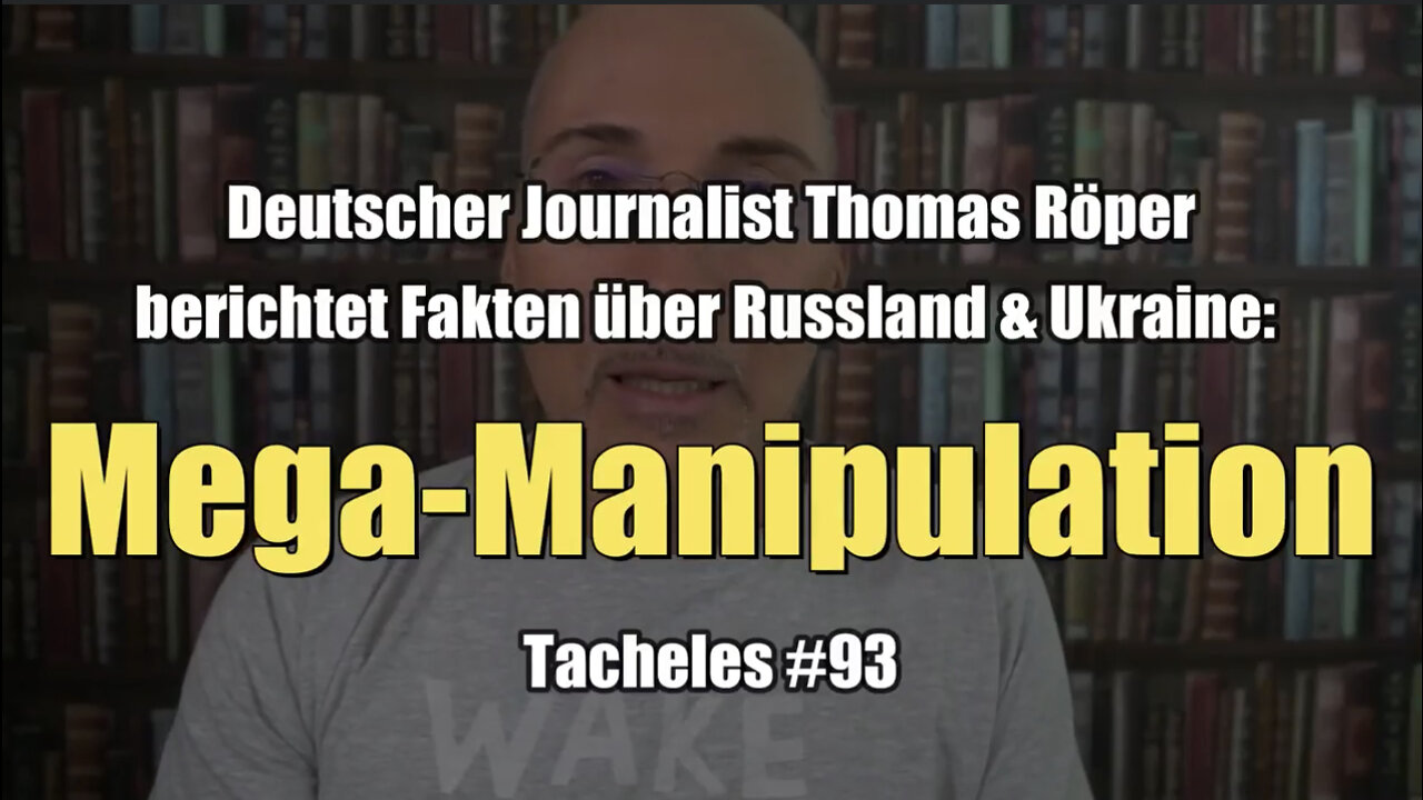 Thomas Röper über Russland & Ukraine: Mega-Manipulation (Tacheles #93 I 24.08.2022)