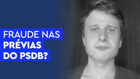 Fraude nas prévias do PSDB?