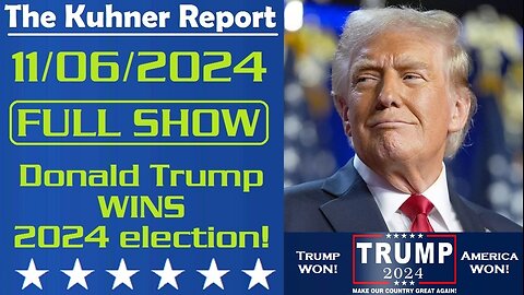 The Kuhner Report 11/06/2024 [FULL SHOW] Donald Trump WINS 2024 Presidential Election! America won tonight! This is the greatest political comeback in U.S. history! Now, Trump has to fix a lot of Biden's mess...