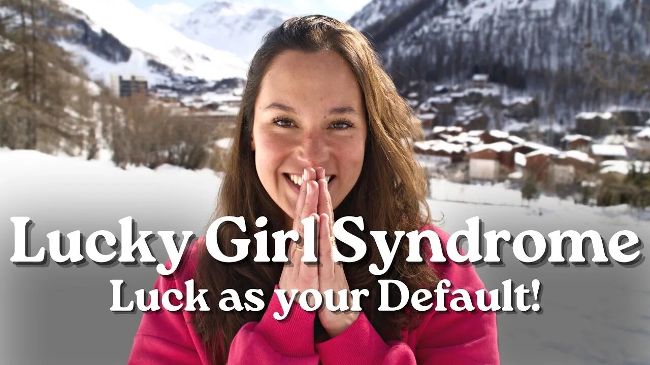 How To Have Lucky Girl Syndrome As Your Default! Explanation + Tips!