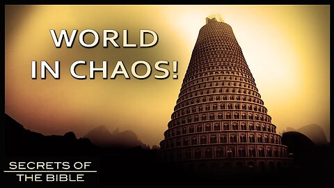 The Tower of Babel - Disrupting Humankind | Secrets of the Bible