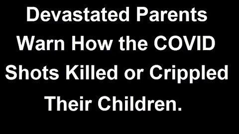 Heartbreaking Guilt & Agony From Parent's Who Lost Their Child To The Jab