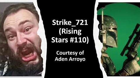 @Strike_721 (Rising Stars #110) [Courtesy of Aden Arroyo] {With Bloopers}