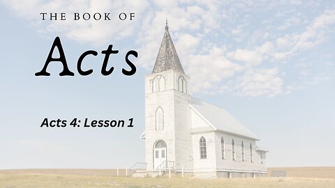 The Book of Acts (Chapter 4, Lesson 1) - Pastor Jeremy Stout (July 31, 2024)