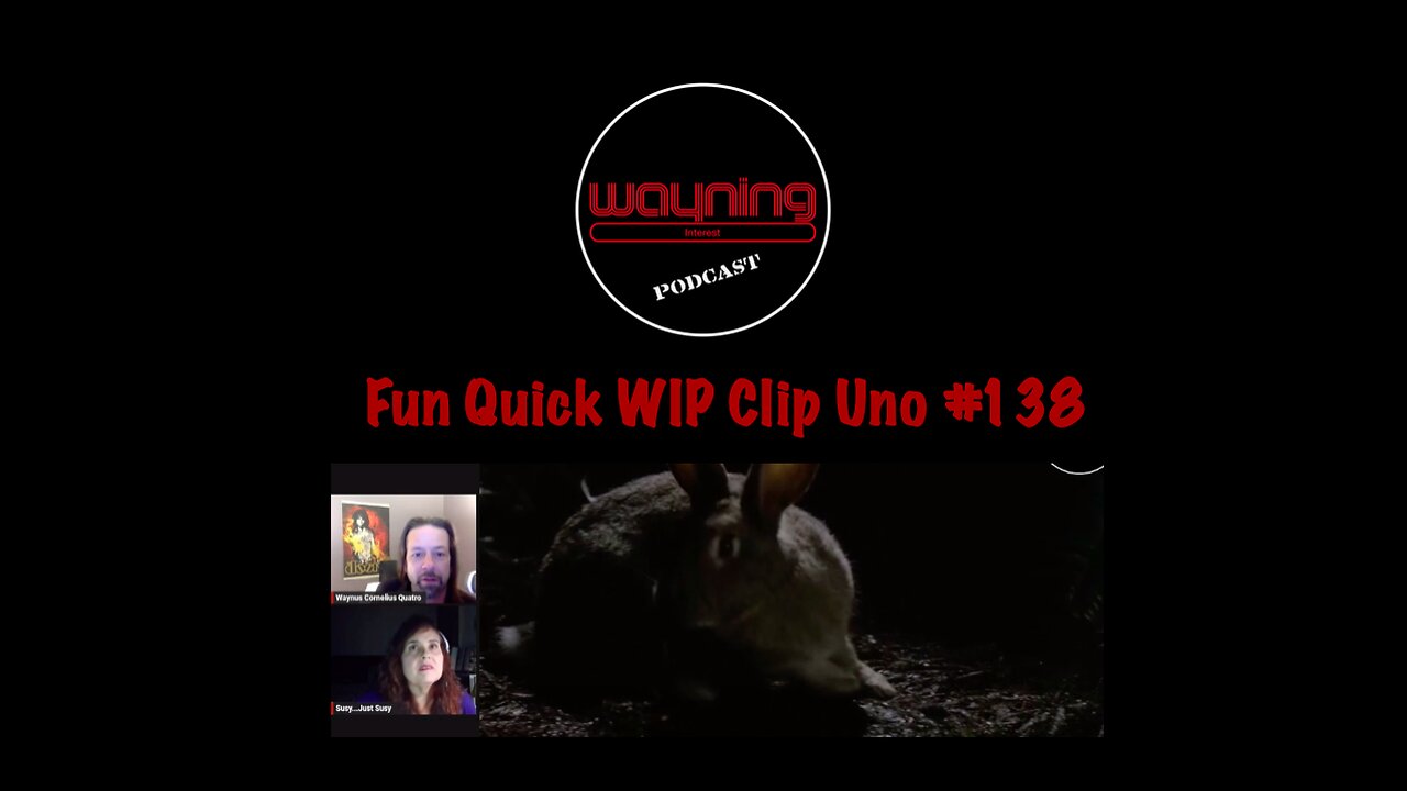 Wayning Interest Podcast Fun Quick WIP Clip Uno From #138 E.T. DNA E.T. Scroll