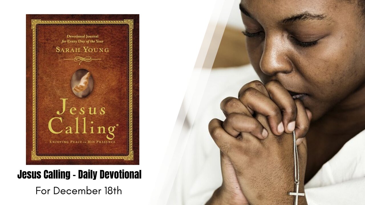 Jesus Calling - Daily Devotional - December 18th