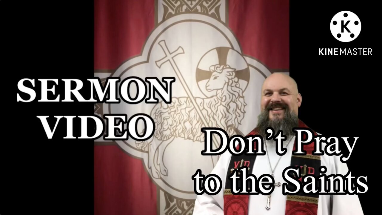 2022.08.28 – Don’t’ Pray to the Saints