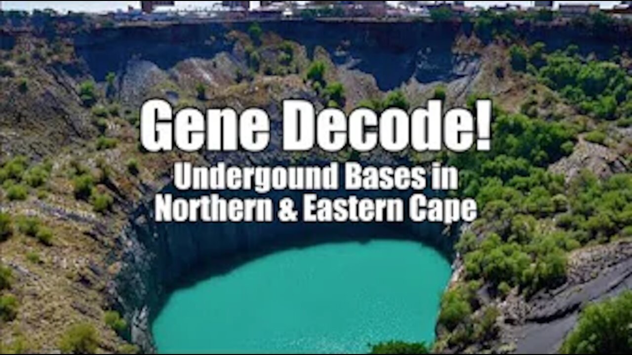 Gene Decode on Underground Bases. Northern/Eastern Cape. B2T Show Mar 11, 2021 (IS)