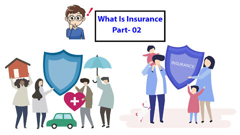 What Is Insurance Part 02