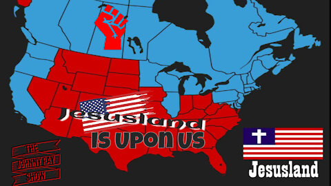 Jesusland Is Upon Us || The Johnny Ray Show