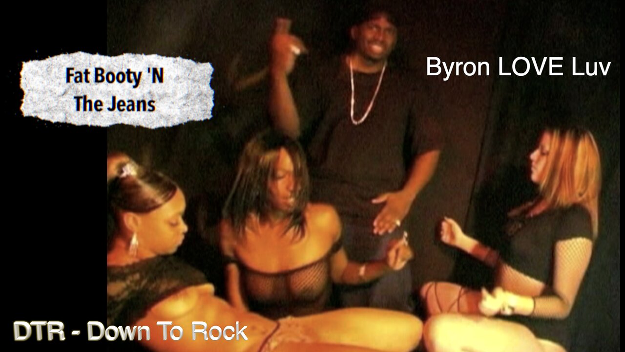 Fat Booty 'N The Jeans - Byron LOVE Luv