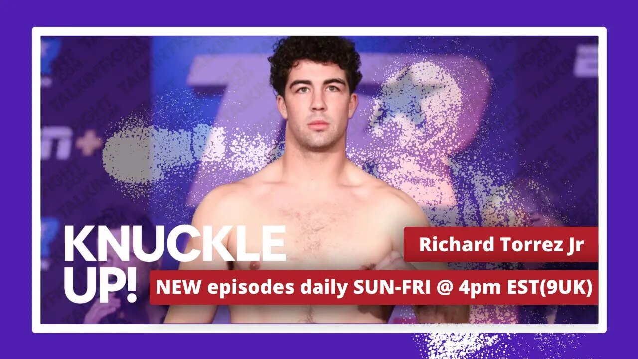 Richard Torrez Jr | Knuckle Up with Mike and Cedric | Talkin Fight
