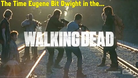 The Walking Dead - The Time Eugene Bit Dwight in the B*lls - and Several Other Crazy Moments