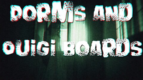 Dorms and Ouigi Boards