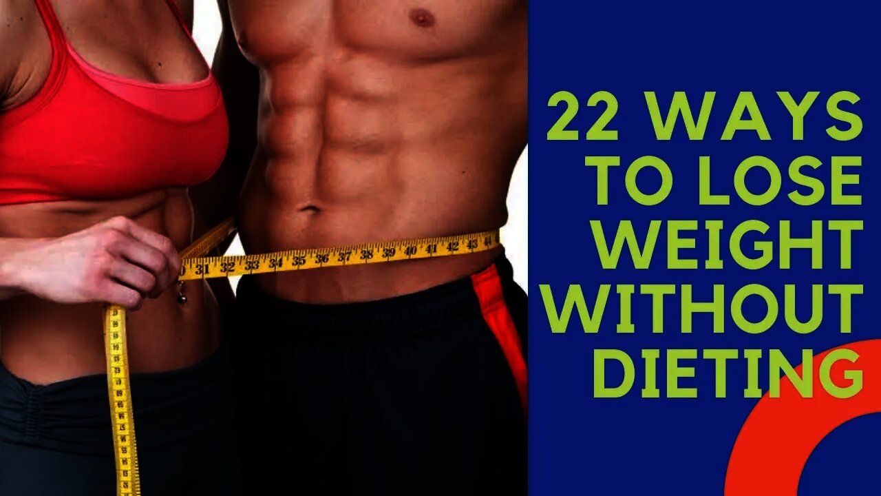 22 Ways to Lose Weight Without Dieting