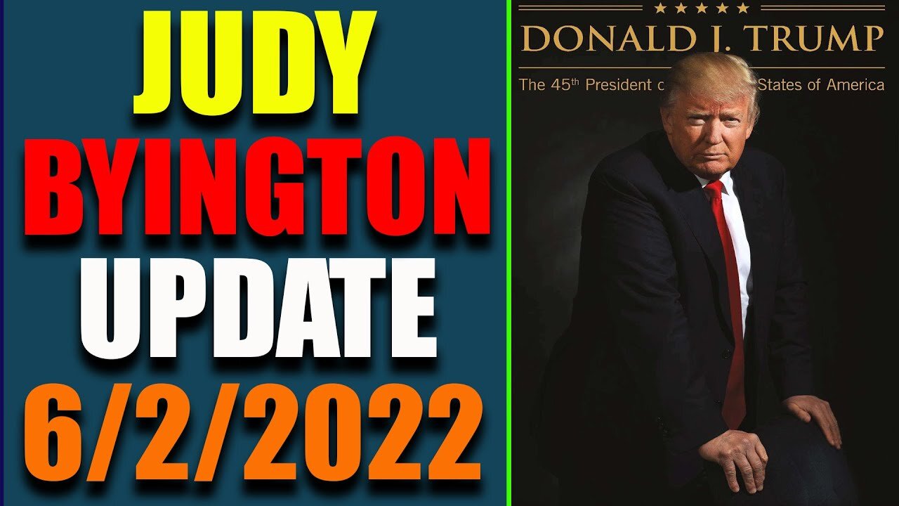 JUDY BYINGTON INTEL: RESTORED REPUBLIC VIA A GCR HUGE UPDATE AS OF JUNE 2, 2022 - TRUMP NEWS