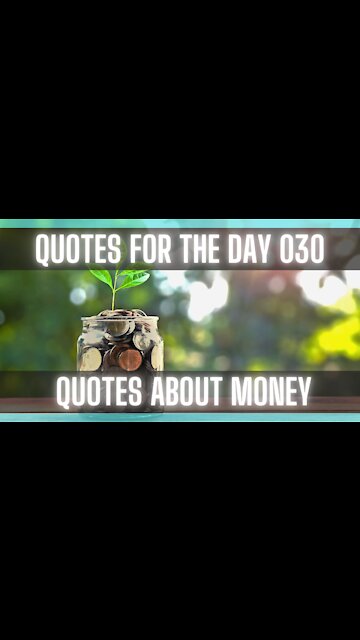 Quotes For The Day 030: Quotes about Money.