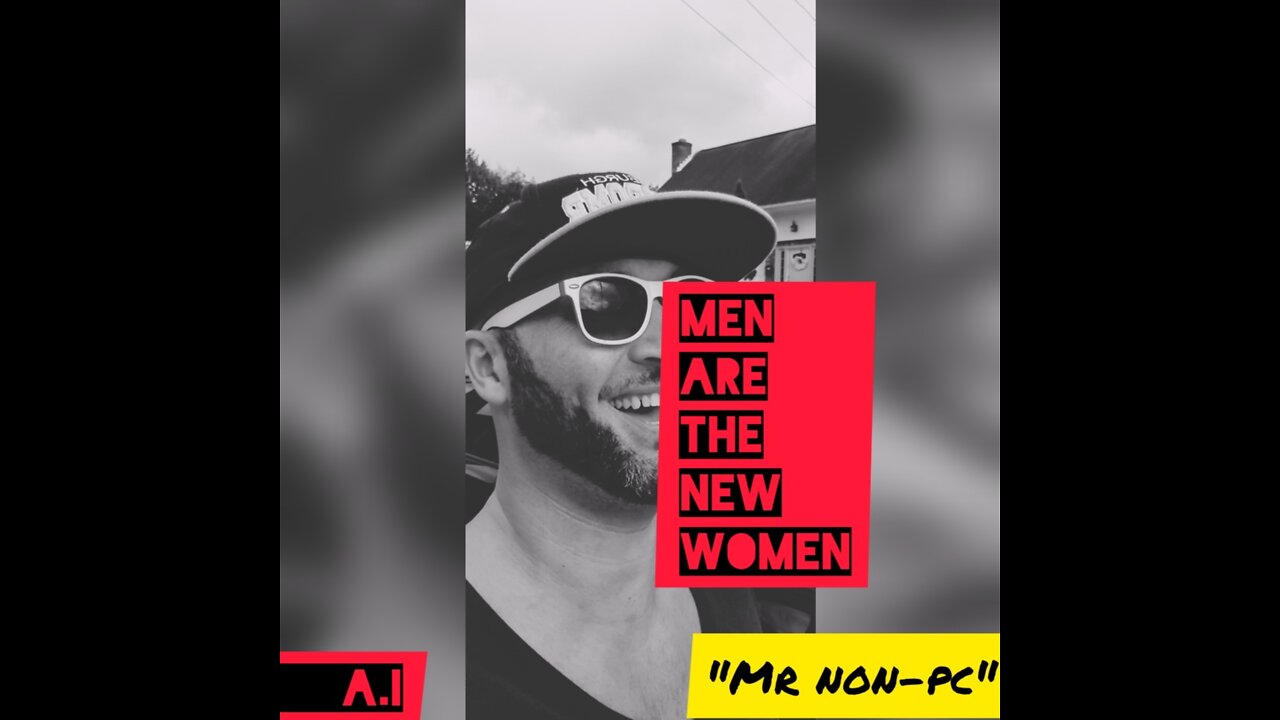 MR. NON-PC - Men Are The New Women