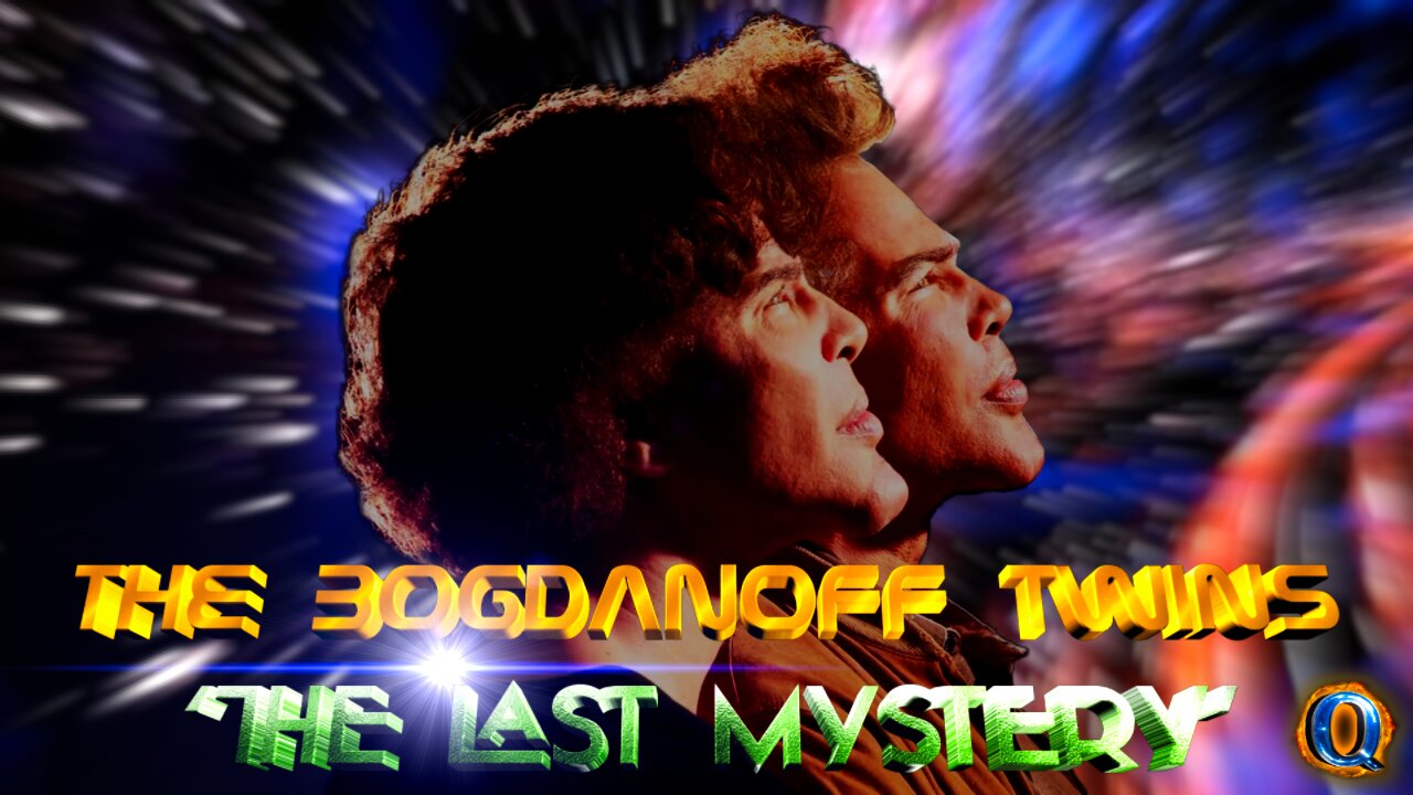 THE BOGDANOFF TWINS ‘THE LAST MYSTERY’