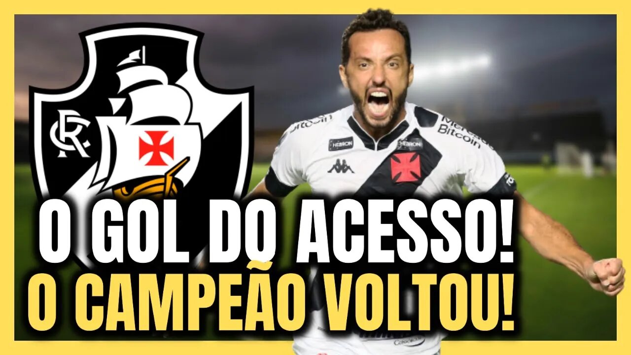 O GOL DO ACESSO! O CAMPEÃO VOLTOU| NOTÍCIAS DO VASCO