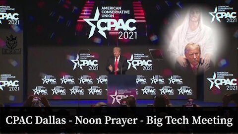 CPAC Dallas - Noon Prayer - Big tech meeting