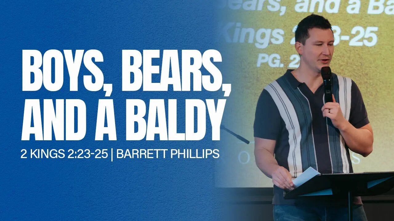 Boys, Bears, and a Baldy | 2 Kings 2:23-25